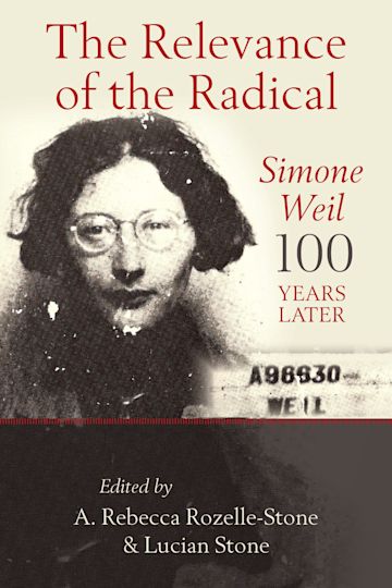 The Relevance of the Radical: Simone Weil 100 Years Later cover