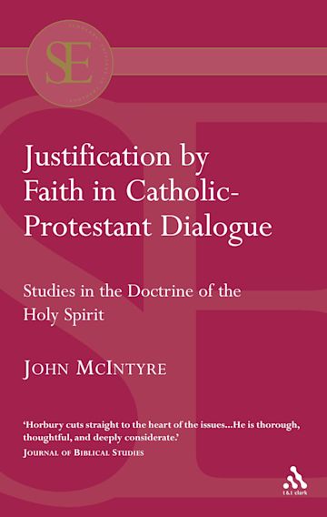 Justification by Faith in Catholic-Protestant Dialogue cover