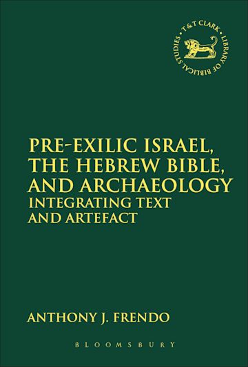 Pre-Exilic Israel, the Hebrew Bible, and Archaeology cover