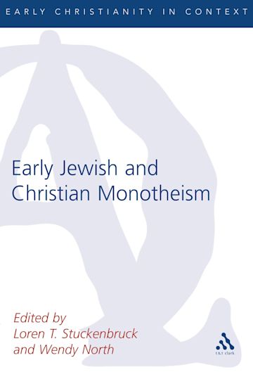 Early Jewish and Christian Monotheism cover