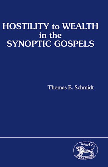 Hostility to Wealth in the Synoptic Gospels cover