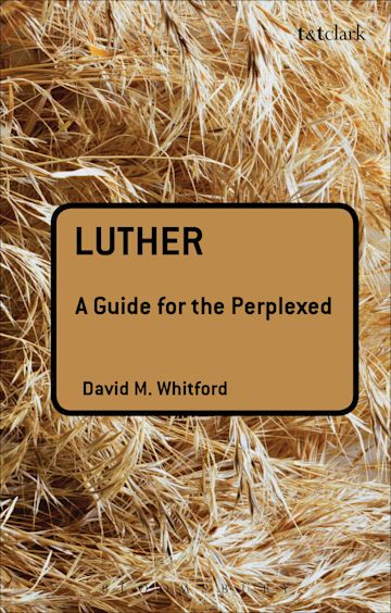 Luther: A Guide for the Perplexed cover