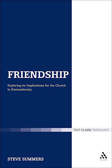 Friendship: Exploring its Implications for the Church in Postmodernity cover