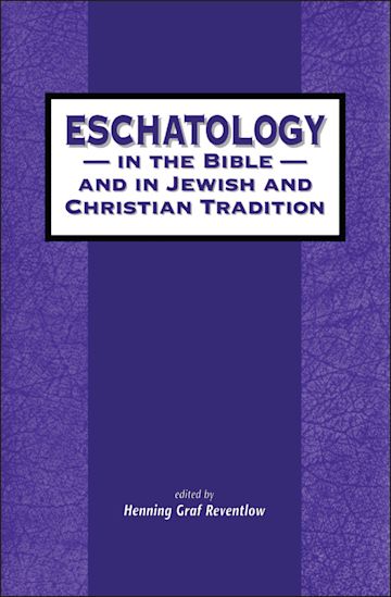 Eschatology in the Bible and in Jewish and Christian Tradition cover