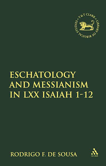 Eschatology and Messianism in LXX Isaiah 1-12 cover