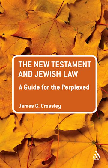 The New Testament and Jewish Law: A Guide for the Perplexed cover