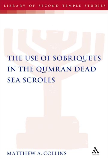The Use of Sobriquets in the Qumran Dead Sea Scrolls cover