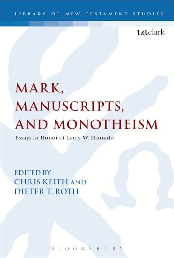 Mark, Manuscripts, and Monotheism cover