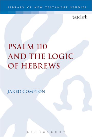 Psalm 110 and the Logic of Hebrews cover