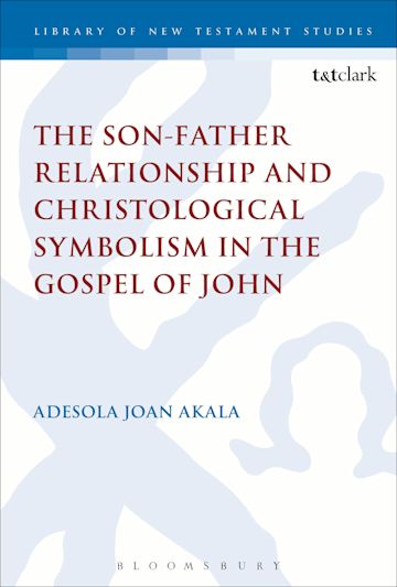 The Son-Father Relationship and Christological Symbolism in the Gospel of John cover