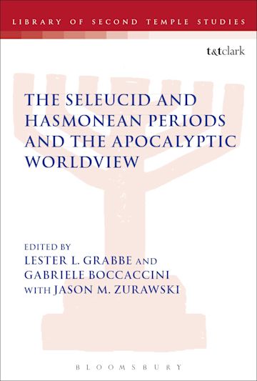 The Seleucid and Hasmonean Periods and the Apocalyptic Worldview cover