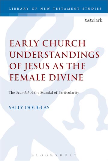 Early Church Understandings of Jesus as the Female Divine cover