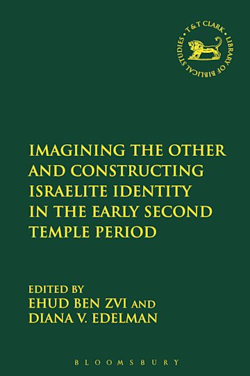 Imagining the Other and Constructing Israelite Identity in the Early Second Temple Period cover