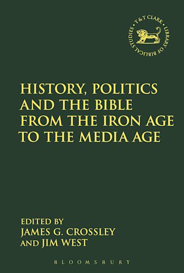 History, Politics and the Bible from the Iron Age to the Media Age cover