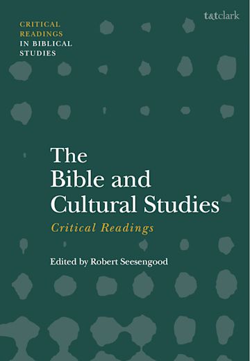 The Bible and Cultural Studies: Critical Readings cover