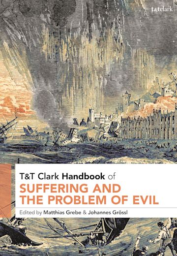 T&T Clark Handbook of Suffering and the Problem of Evil cover