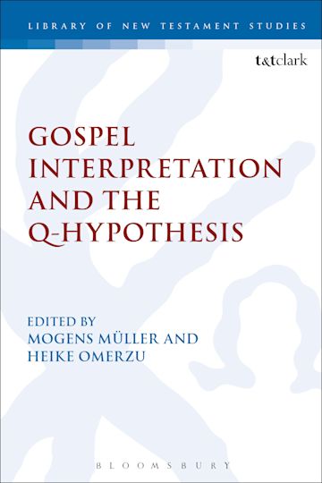 Gospel Interpretation and the Q-Hypothesis cover