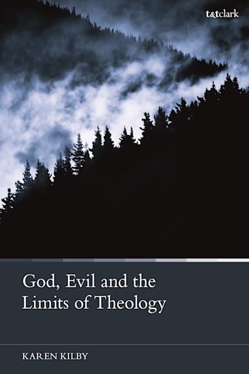 God, Evil and the Limits of Theology cover