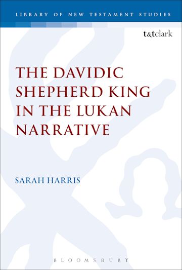 The Davidic Shepherd King in the Lukan Narrative cover