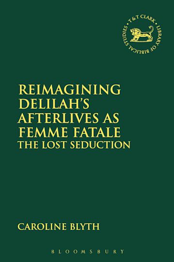 Reimagining Delilah’s Afterlives as Femme Fatale cover