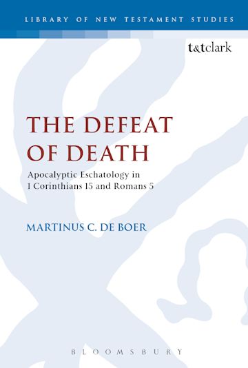 The Defeat of Death: Apocalyptic Eschatology in 1 Corinthians 15 and Romans 5 cover