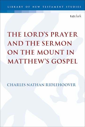 The Lord's Prayer and the Sermon on the Mount in Matthew's Gospel cover