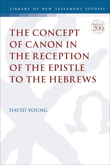 The Concept of Canon in the Reception of the Epistle to the Hebrews cover