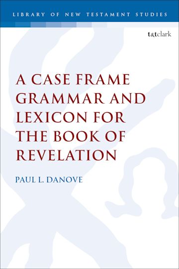 A Case Frame Grammar and Lexicon for the Book of Revelation cover