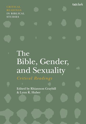 The Bible, Gender, and Sexuality: Critical Readings cover