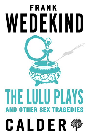 The Lulu Plays and Other Sex Tragedies cover