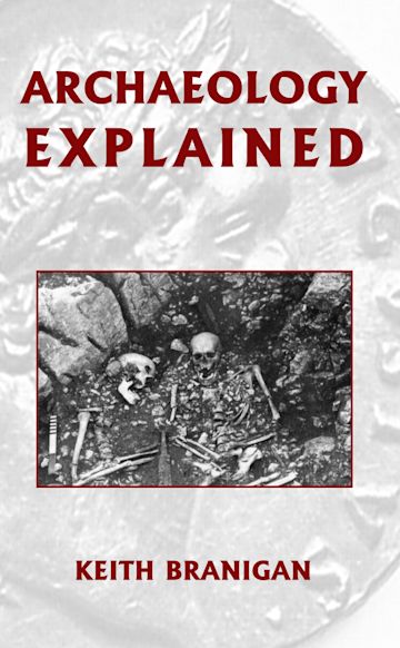 Archaeology Explained cover