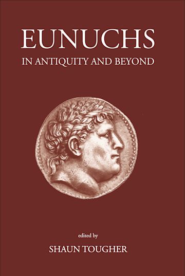 Eunuchs in Antiquity and Beyond cover