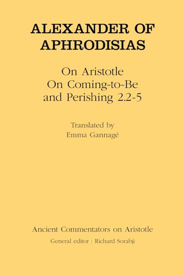 Alexander of Aphrodisias: On Aristotle On Coming to be and Perishing 2.2-5 cover