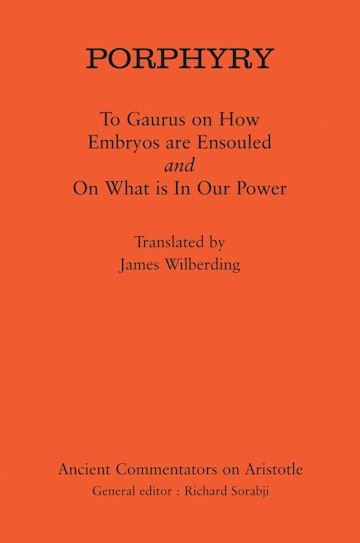 Porphyry: To Gaurus on How Embryos are Ensouled and On What is in Our Power cover