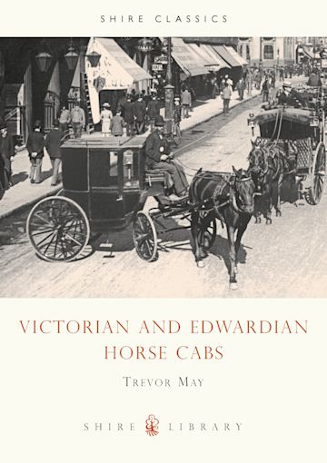 Victorian and Edwardian Horse Cabs cover