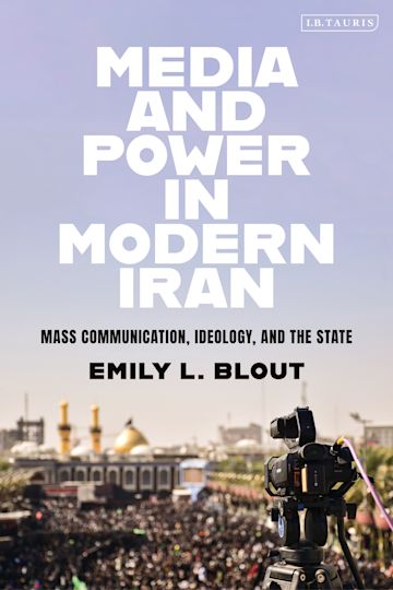 Media and Power in Modern Iran cover