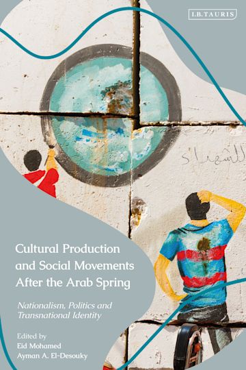 Cultural Production and Social Movements After the Arab Spring cover