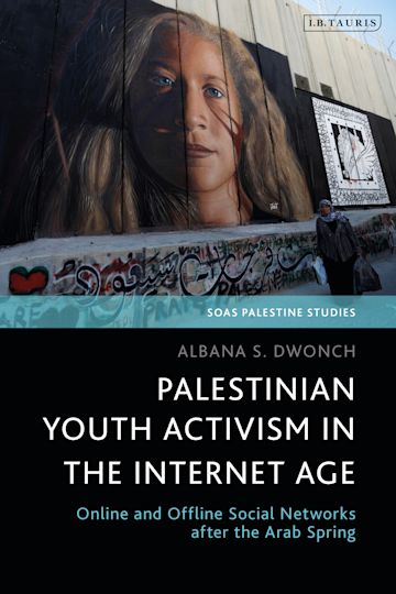 Palestinian Youth Activism in the Internet Age cover