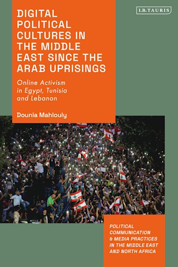 Digital Political Cultures in the Middle East since the Arab Uprisings cover