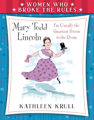 Women Who Broke the Rules: Mary Todd Lincoln cover