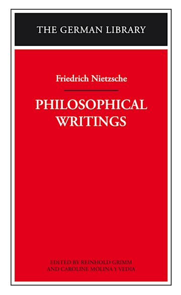 Philosophical Writings: Friedrich Nietzsche cover