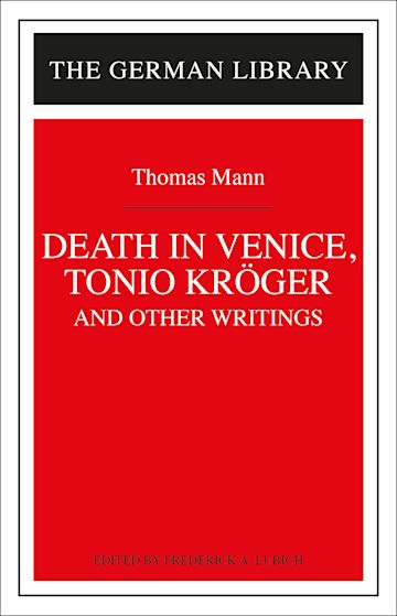 Death in Venice, Tonio Kroger, and Other Writings: Thomas Mann cover