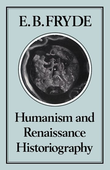 Humanism and Renaissance Historiography cover