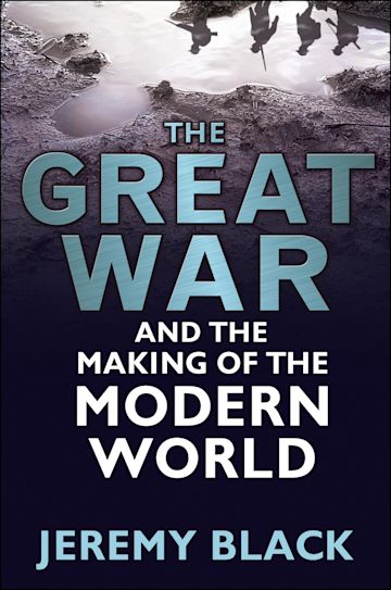 The Great War and the Making of the Modern World cover