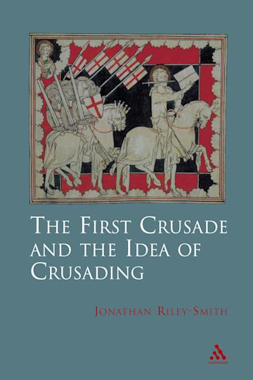 The First Crusade and Idea of Crusading cover