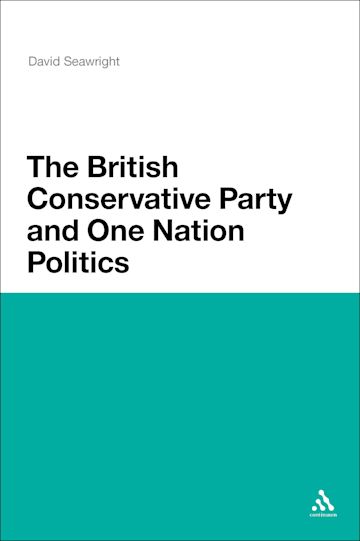 The British Conservative Party and One Nation Politics cover