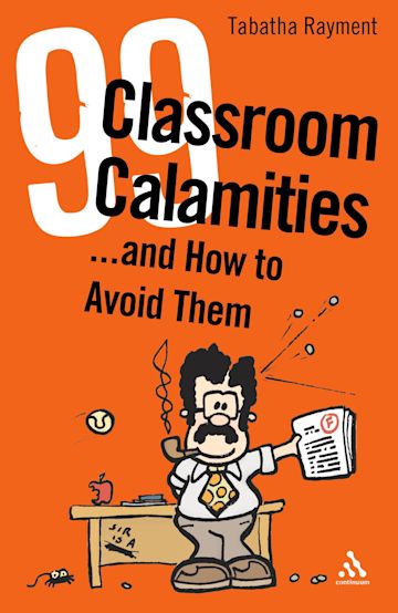 99 Classroom Calamities...and How to Avoid Them cover