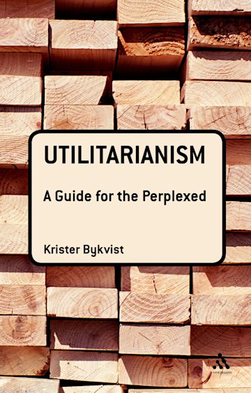 Utilitarianism: A Guide for the Perplexed cover