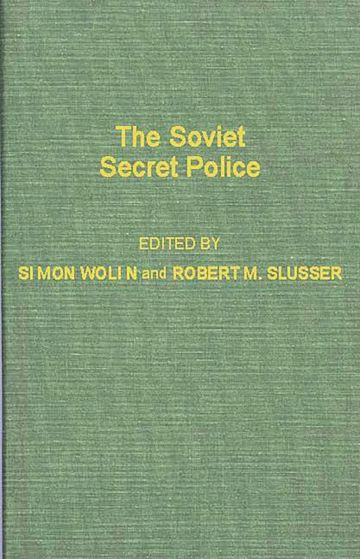 The Soviet Secret Police.: : Robert M. Slusser: Praeger