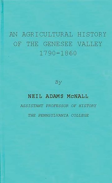 An Agricultural History of the Genesee Valley, 1790-1860 cover